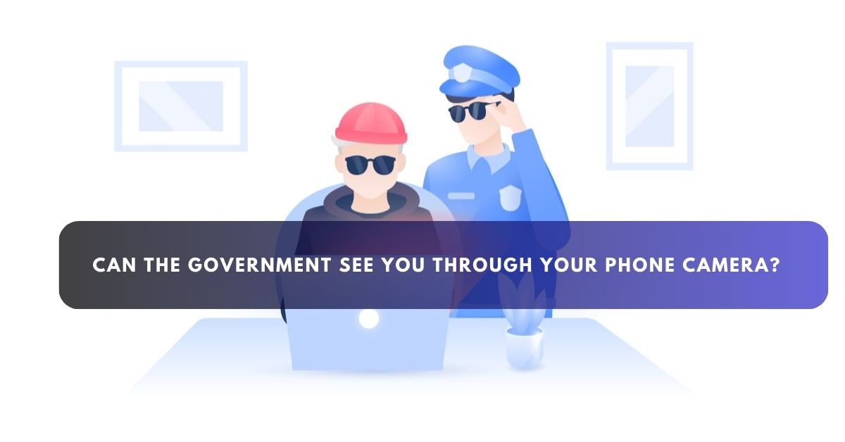 Can the Government See You Through Your Phone Camera?