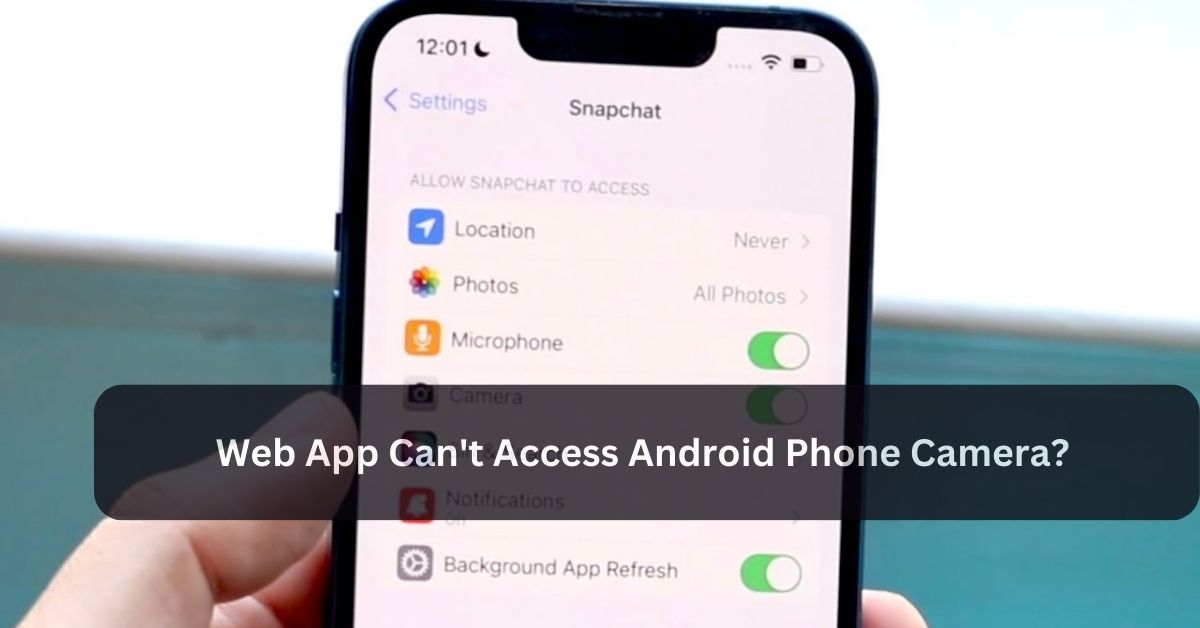 Web App Can't Access Android Phone Camera?